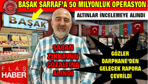 Polis'ten Başak Sarraf'a 50 Milyonluk Operasyon