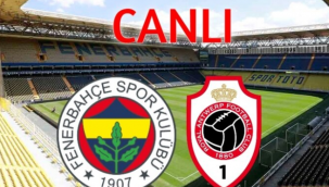 CANLI | Fenerbahçe - Royal Antwerp maçı CANLI YAYIN