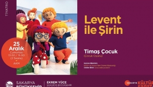 Sakarya'da Levent ile Şirin gösterilecek 