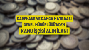 Darphane ve Damga Matbaası Genel Müdürlüğü kamu işçisi alacak