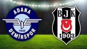 Adana Demirspor - Beşiktaş maçı tüm detayları: Muhtemel 11'ler...