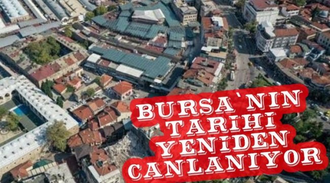 Bursa'nın tarihi yeniden canlanıyor
