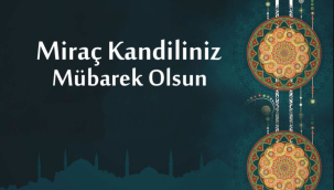 En güzel Miraç Kandili mesajları! Resimli Miraç Kandili 2023 mesajları