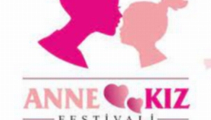 Türkiye'de bir ilk “Anne kız festivali”