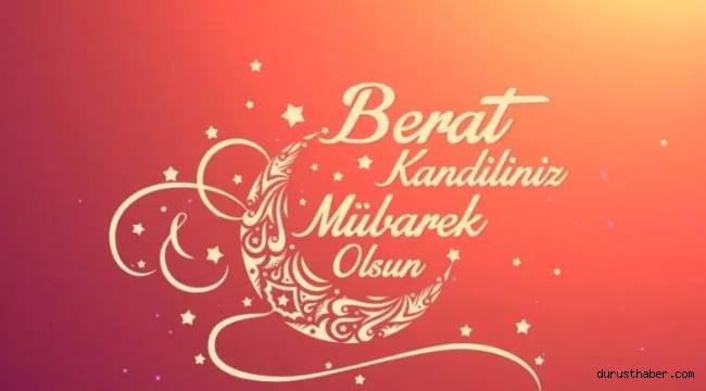 Berat Kandili'nde yapılacak dua ve ibadetler neler? İşte Berat gecesinin fazileti...