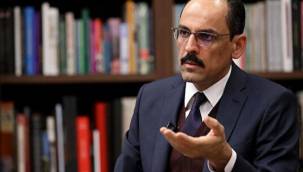 Kalın: Ateşkesi memnuniyetle karşılıyoruz