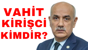 Vahit Kirişci kimdir?