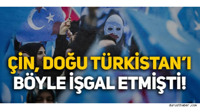 Çin, Doğu Türkistan'ı nasıl işgal etti? Doğu Türkistan'ın tarihi