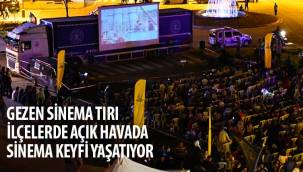 Gezen Sinema Tırı İlçelerde Açık Havada Sinema Keyfi Yaşatıyor