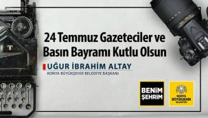 Başkan Altay 24 Temmuz Basın Bayramı’nı Kutladı