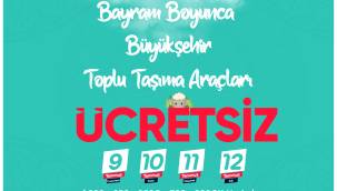 Bayramda ulaşım 4 gün boyunca ücretsiz