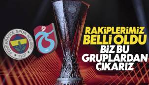Avrupa Ligi'nde Fenerbahçe ve Trabzonspor'un rakipleri