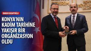 Bakan Kasapoğlu: “Konya’nın Kadim Tarihine Yakışır Bir Organizasyon Oldu”