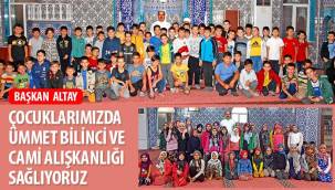 Başkan Altay: “Çocuklarımızda Ümmet Bilinci ve Cami Alışkanlığı Sağlıyoruz”