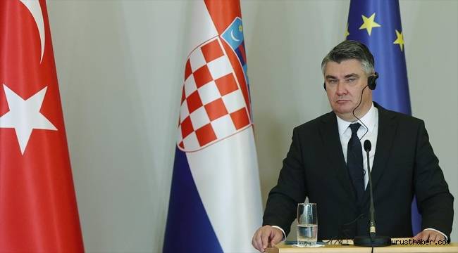 Hırvatistan Cumhurbaşkanı Milanovic: Türkiye, Hırvatistan'ın zor zamanlarında gösterdiği destekle her zaman yanında oldu
