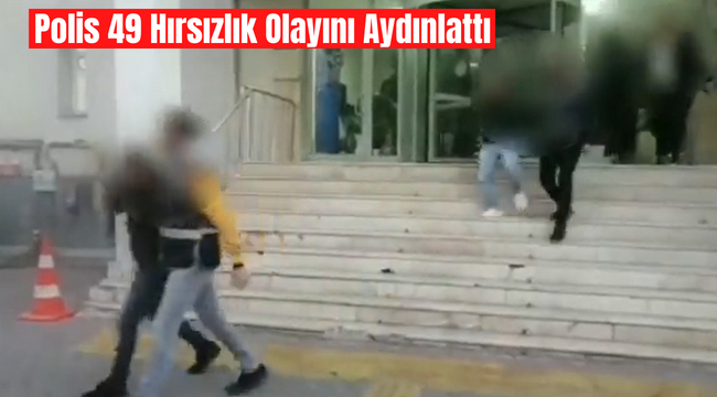 77 kişi hakkında hırsızlıktan işlem yapıldı