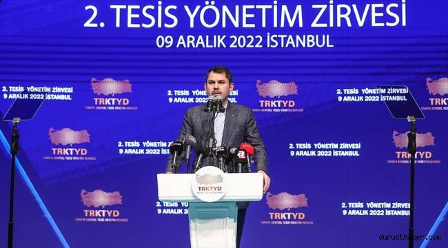 Çevre, Şehircilik ve İklim Değişikliği Bakanı Kurum: Tesis yönetimi Türkiye'de yeni ve büyüyen bir sektör
