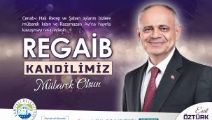 Başkan Öztürk'ten Regaib Kandili kutlama mesajı