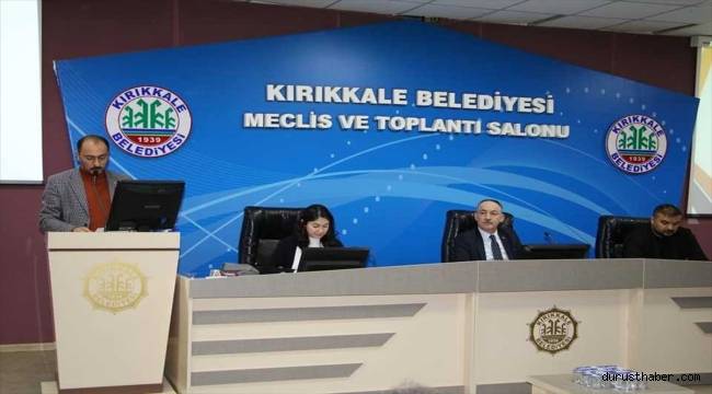 Kırıkkale Belediye Meclisi Toplantısı yapıldı