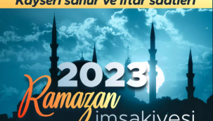 KAYSERİ Sahur Vakti ve İftar Saat Kaçta? (Kayseri İmsakiye 2023): İmsak Ezanı Ne Zaman? Tüm İlçelerin Diyanet Namaz Vakitleri