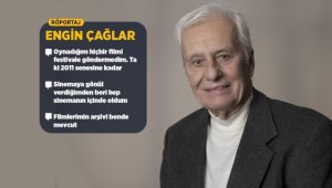Sinemanın usta ismi Engin Çağlar: Oynadığım hiçbir filmi festivale göndermedim