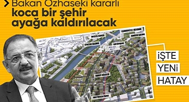 Mehmet Özhaseki'den Hatay açıklaması! 'Eskisinden daha güvenli ve güzel bir şehir olacak'