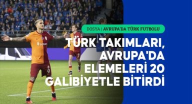 Türk futbol takımları, Avrupa'da elemeleri 24 maçta 20 galibiyetle bitirdi