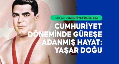 Cumhuriyet döneminde güreşe adanmış hayat: Yaşar Doğu