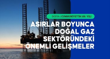 Cumhuriyet'in 100. yılında doğal gazda ilklere imza atıldı