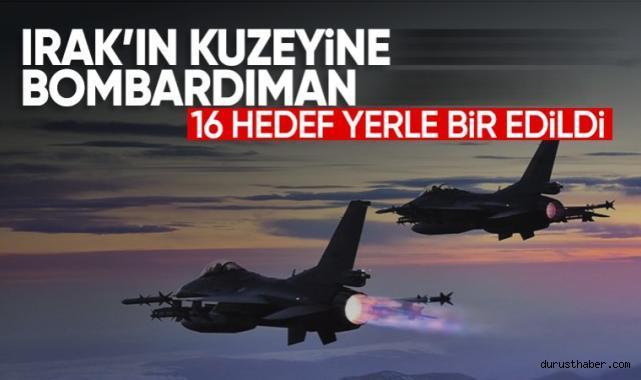 Irak'ın kuzeyinde 16 hedef imha edildi, çok sayıda terörist etkisiz hale getirildi