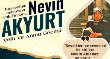 Nevin Akyurt için vefa ve anma gecesi düzenlenecek 
