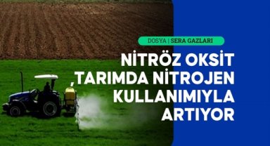 Atmosferde 110 yıl kalabilen nitröz oksit küresel ısınmayı artırıyor