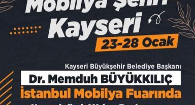 Büyükkılıç, İstanbul Mobilya Fuarı’na katılacak!