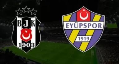 Beşiktaş-Eyüpspor maçının ilk 11'leri