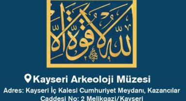 Kayseri'de “Tarihin Akışında Meşhur Hattatlar” Sergisi Açılıyor