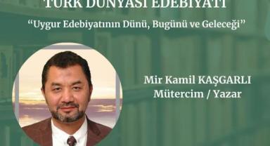 Türkiye Yazarlar Birliği Ankara Şubesi’nde Uygur Edebiyatı Konferansı Düzenleniyor