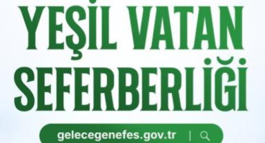 11 Kasım’da “Yeşil Vatan Seferberliği” başlıyor!