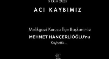 CHP Melikgazi Kurucu İlçe Başkanı Hançerlioğlu vefat etti