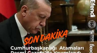 Cumhurbaşkanlığı Atamaları Resmî Gazete'de Yayımlandı