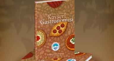 Kayseri’nin Lezzet Hafızası: Yeni Gastronomi Kitabı