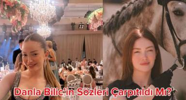 Danla Bilic’in Sözleri Çarpıtıldı mı?