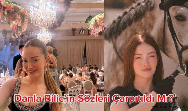 Danla Bilic’in Sözleri Çarpıtıldı mı?