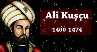 Osmanlı Biliminin Ustası Ali Kuşçu Anılıyor