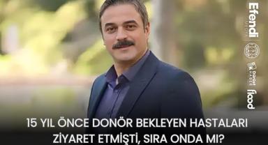 15 Yıl Önce Donör Bekleyen Hastaları Ziyaret Etmişti, Sıra Onda Mı?