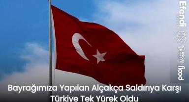 Bayrağımıza Yapılan Alçakça Saldırıya Karşı Türkiye Tek Yürek Oldu