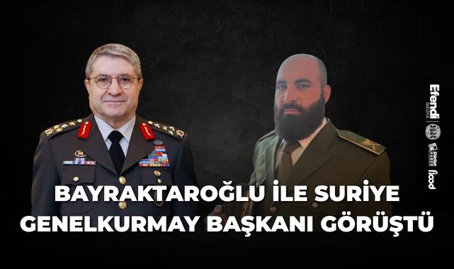 Bayraktaroğlu ile Suriye Genelkurmay Başkanı Görüştü