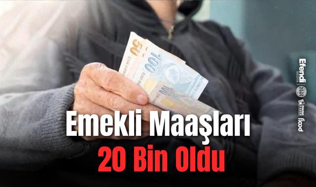 Emekli Maaşları En az 20 Bin Oldu