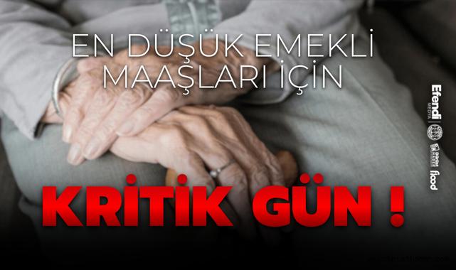 En Düşük Emekli Maaşında Bugün Kritik Gün