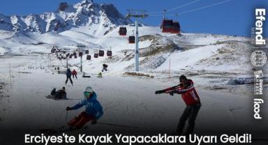 Erciyes'te Kayak Yapacaklara Uyarı Geldi!