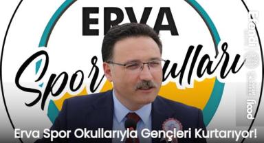 Erva Spor Okulları Gençleri Kurtarıyor!